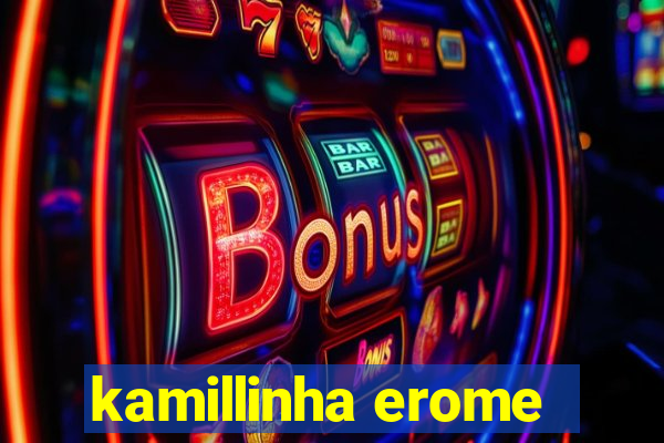 kamillinha erome